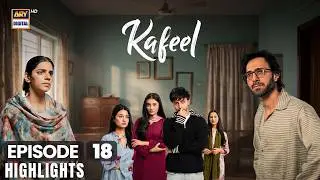 Kafeel Ep 18 | Highlights | Sanam Saeed | Emmad Irfani | Aashir Wajahat | Areeka Haq | ARY Digital