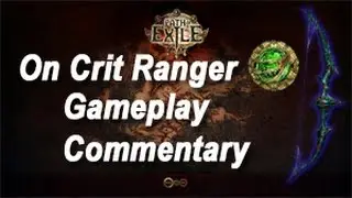 Path of Exile Cast On Crit Ranger Gameplay Commentary