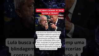 PT PEDE AJUDA A TRUMP!