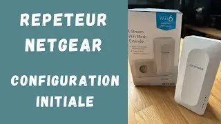 🚀 Configurer le r&eacute;p&eacute;teur Netgear EAX15 WiFi 6 AX1900 en 5 Minutes !