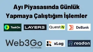Ayı Piyasasında G&uuml;nl&uuml;k Yapmaya &Ccedil;alıştığım İşlemler (Web3Go, questn, xlog, debank, taskon)