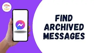 HOW TO FIND ARCHIVED MESSAGES ON FACEBOOK MESSENGER