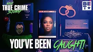 The Jig Is Up! | My True Crime Story S2 #BETMyTrueCrimeStory