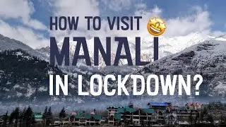 How to Visit Manali in Lockdown 🤩 | Travelers in Covid-19 Pandemic | Crazy Wanders