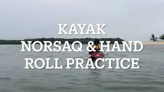 Kayak Norsaq & Hand Roll Practice