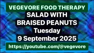 SALAD WITH BRAISED PEANUTS | Tuesday, 9 September 2025