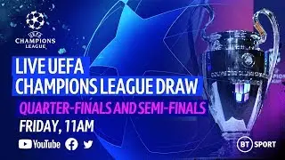 Live Champions League Quarter-final and Semi-final draw