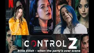 Billie Eilish - When the party's over // Control Z Scene HD