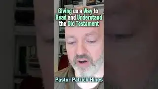 Giving us a Way to Read and Understand the Old Testament - Pastor Patrick Hines Podcast #shorts #God