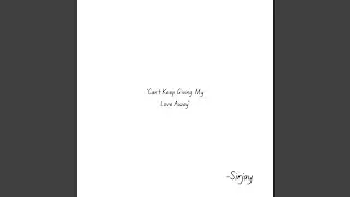 Can't Keep Giving My Love Away