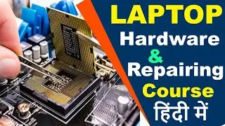 🔥Full Laptop Repairing Course in Hindi🔥Laptop Hardware and Repairing Course🔥Laptop Repairing Course