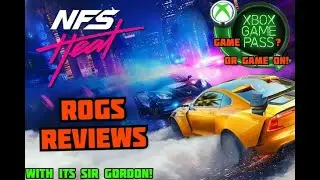 Rogs Reviews, Game Pass? Or Game ON! Need for Speed Heat