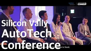 (Eng Sub) Silicon Valley AutoTech Conference (코트라 스타트업 컨퍼런스) K-Startup Week ComeUp 2019