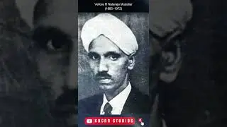 Father of Tamil Cinema Vellore Natraja Mudaliar | South India's First Film Maker | #KAGANSTUDIOS