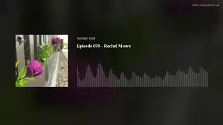 Episode 070 - Rachel Moore