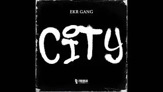 CITY - EKR Gang, Sahit Rivas, Suani