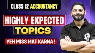 Class 12 Accountancy Boards 2026 🔥 Highly Expected Topics in 15 Minutes | CBSE Exam 2026