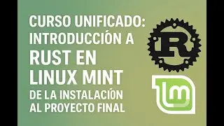 Curso Unificado: Introducci&oacute;n a Rust en Linux Mint &ndash; De la Instalaci&oacute;n al Proyecto Final