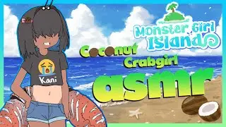 Monster Girl Island ASMR Relay |🥥🦀 Coconut Crab finds you Washed up on Shore