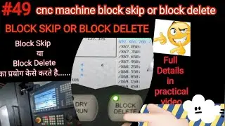 How to use Block Skip (Block Delete) Option in cnc turning machine || Fanuc Controller.....