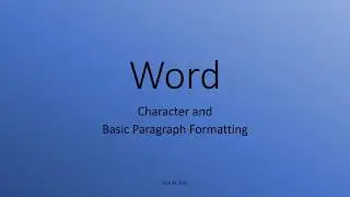 Word   Character And Paragraph Formatting Video