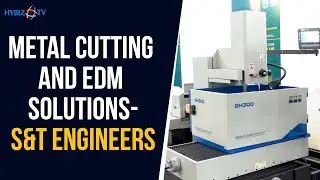 S&T Engineers | Metal Cutting and EDM Solutions | HIMTEX | Hybiz tv