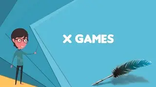 What is X Games? Explain X Games, Define X Games, Meaning of X Games