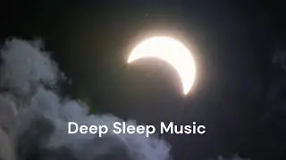 Relaxation & Zen Deep Sleep Music  💤