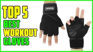 TOP 5 Best Workout Gloves 2025