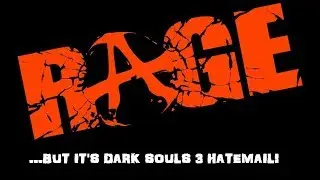 Dark Souls 3 HATEMAIL AND DISCONNECTS