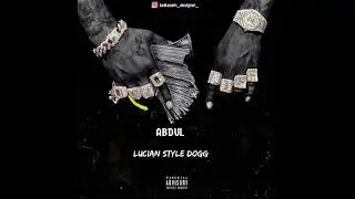 Lil Abdul - Lucian Style (Official Audio)