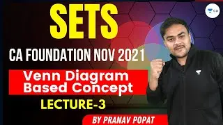 Sets | Venn Diagram Based Concept | Lec 3 | Math | Nov'21 | CA Foundation  | Pranav Popat
