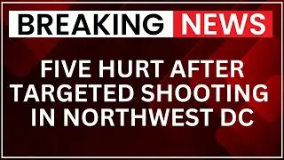 Five Hurt After Targeted Shooting in Northwest DC Friday Night | World News | NewsX
