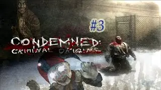 Condemned Criminal Origins 3 - SURFING THE TRAIN