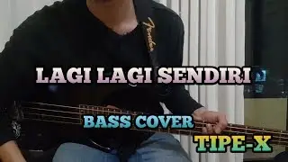 Bass COVER || LAGI LAGI SENDIRI - Tipe-X (bassist pemula)