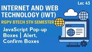 JavaScript Pop-up Boxes | Alert, Confirm Boxes | Internet & Web Technology | Lec 43