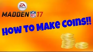How to Make Coins in Madden 17 Ultimate Team! Easy Ways to Make Coins! - MUT 17