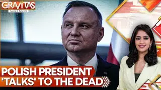 Polish President Claims He Talks History, Politics With The Spirit Of Josef Pilsudski | GRAVITAS