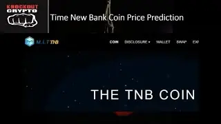 Time New Bank Coin Price Predictions TNB Coin