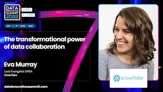 DIS22 Keynote: The transformational power of data collaboration - Eva Murray, Snowflake