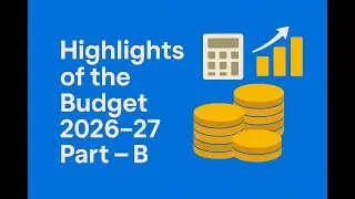 Highlights of Budget 2026-27 Part - B I Indian Economy for UPSC I Current Affairs