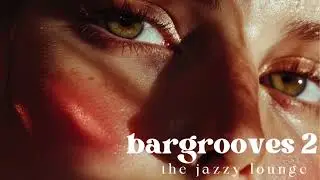 Bargrooves 2:  I see through your eyes