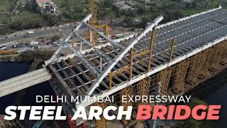 DELHI MUMBAI EXPRESSWAY STEEL ARCH BRIDGE | Delhi Section | Sanjeet Ray
