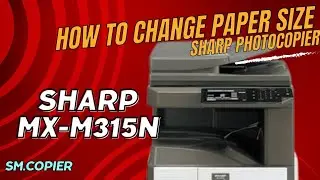 How to change paper size Sharp MX-M315N || SHARP Photocopier
