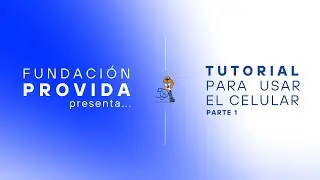 TUTORIAL PARA USAR EL CELULAR