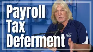 Tax Expert Explains Payroll Tax Deferral | What We Know & Questions We All Should Be Asking