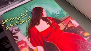 How I Changed Fear to Excitement as an Artist- a Random Art Vlog ✨