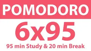 Pomodoro Technique: 6x95 Min Study Timer | 95 Min Work, 20 Min Break | No Ads, No Music