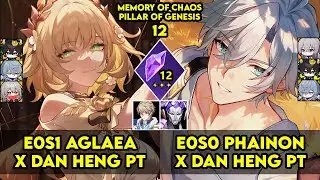 Memory of Chaos 12 | E0S1 Aglaea & E0S0 Phainon x Dan Heng PT | MOC 12 | HSR