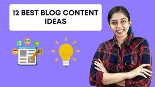 12 Best Blog Content Ideas | Ideas For Content Writing